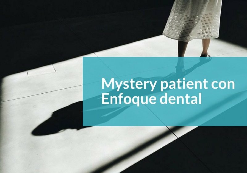 Mystery patient con Enfoque Dental