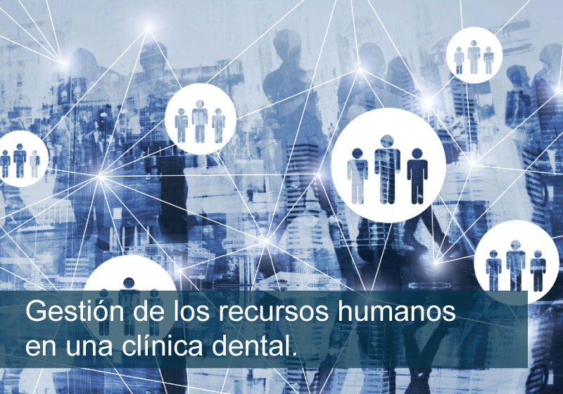 Gestión de recursos humanos en una clínica dental